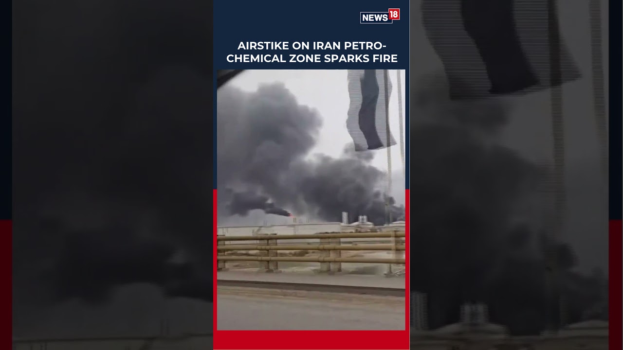 Airstrike On Iran Petrochemical Zone Sparks Fire, Thick Smoke Billows | Iran War News | N18S