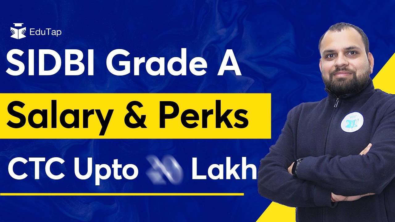SIDBI Grade A Salary & Perks | Benefits | Allowances | Quarters | SIDBI Grade A 2022-23 Notification