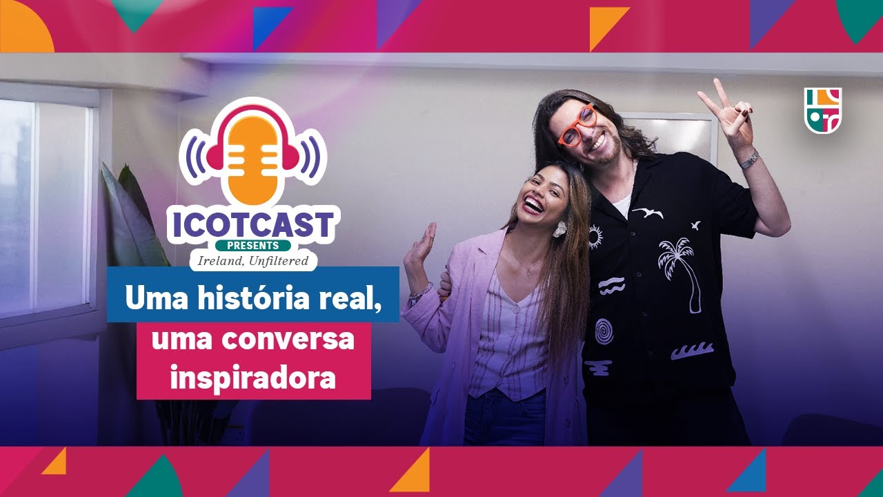 🎙️ ICOT Cast | A história do Professor Lucas na Irlanda 🇮🇪