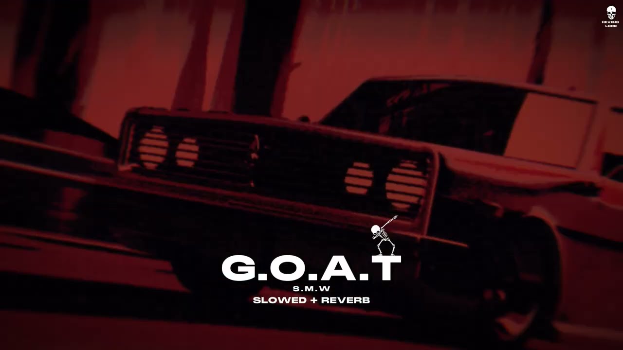 GOAT Sidhu Moosewala (slowed+reverb)