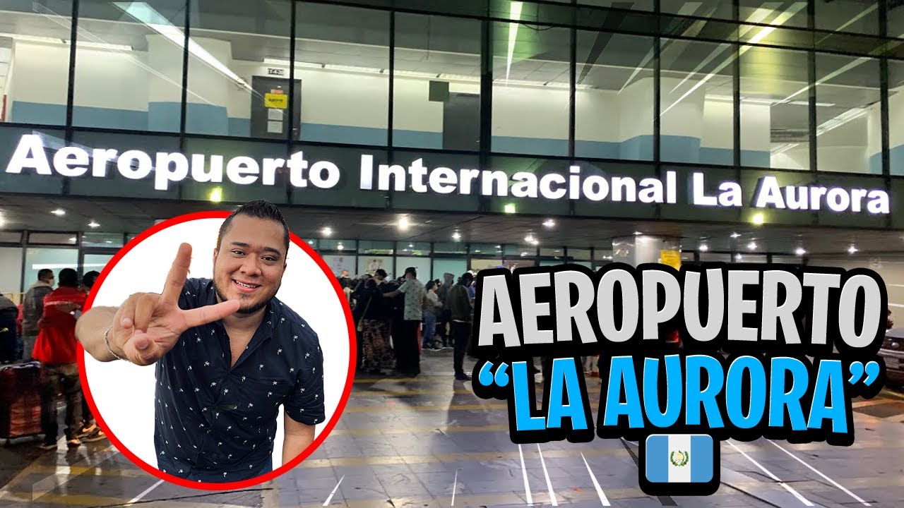 Conociendo el AEROPUERTO Internacional La Aurora | Ciudad de Guatemala 🇬🇹