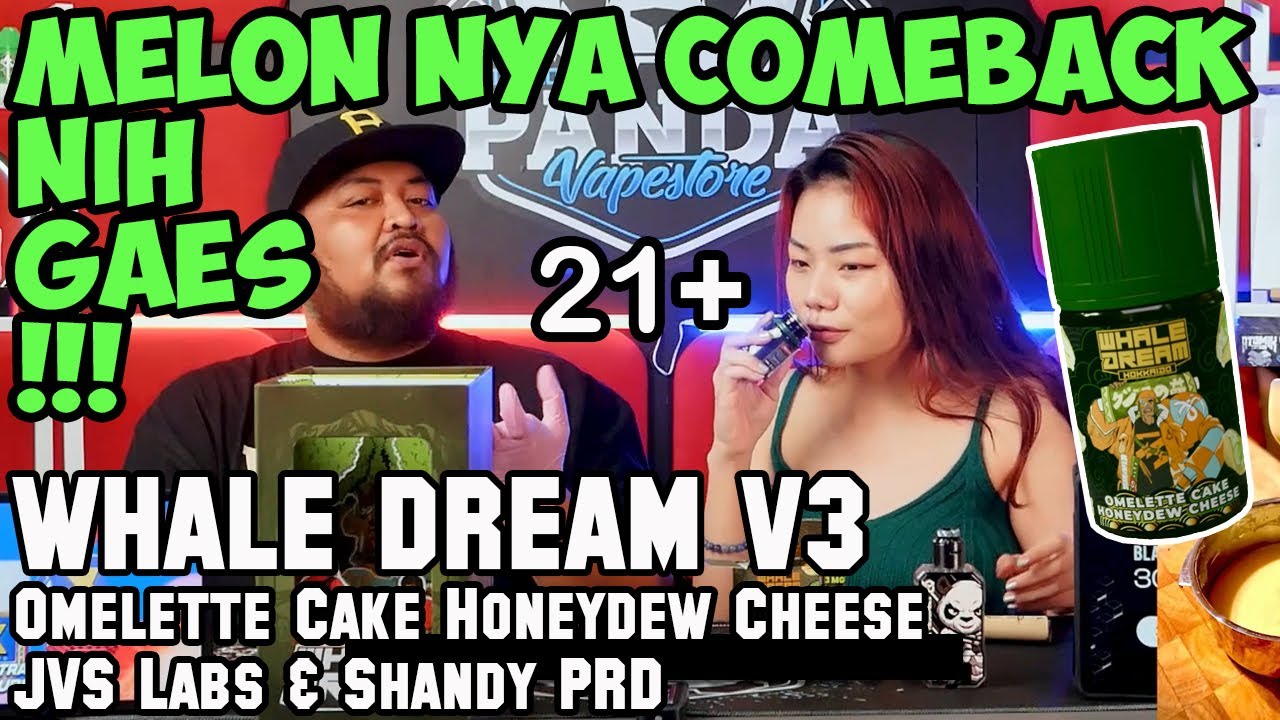 MELON NYA COMEBACK | WHALE DREAM V3 Omelette Cake Honeydew Cheese by JVS Labz & Shandy PRD
