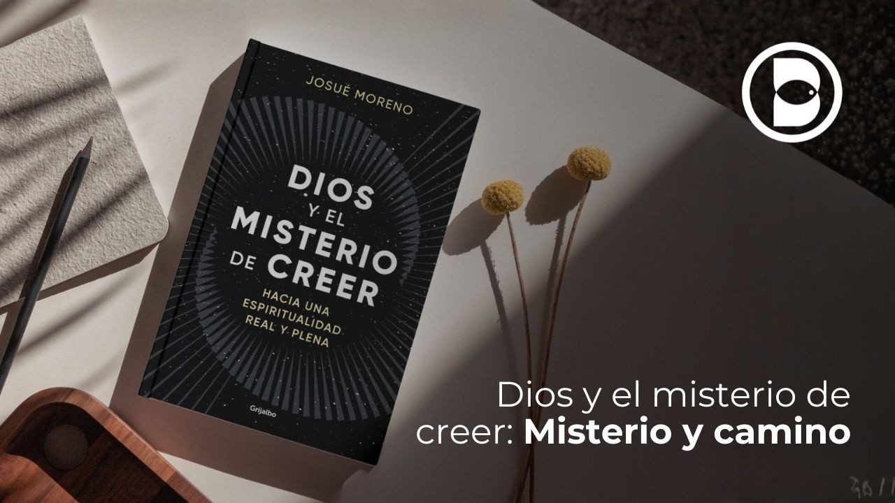 Dios y el misterio de creer: misterio y camino  | Buenas Noticias TV