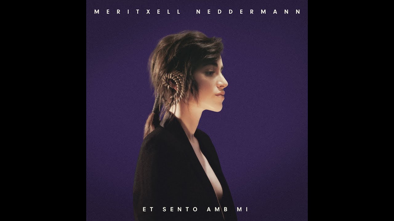Meritxell Neddermann - Et sento amb mi