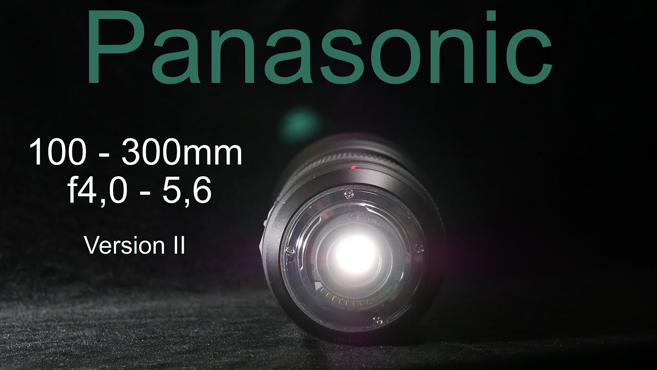 Panasonic 100-300mm f4,0-5,6 mkII