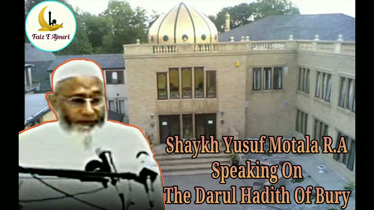 (Rare)- Shaykh Yusuf Motala r.a Speaking On The Darul Hadith Of Bury
