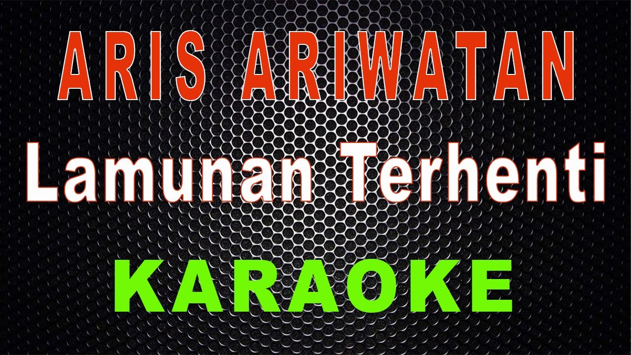 Aris Ariwatan - Lamunan Terhenti (Karaoke) | LMusical