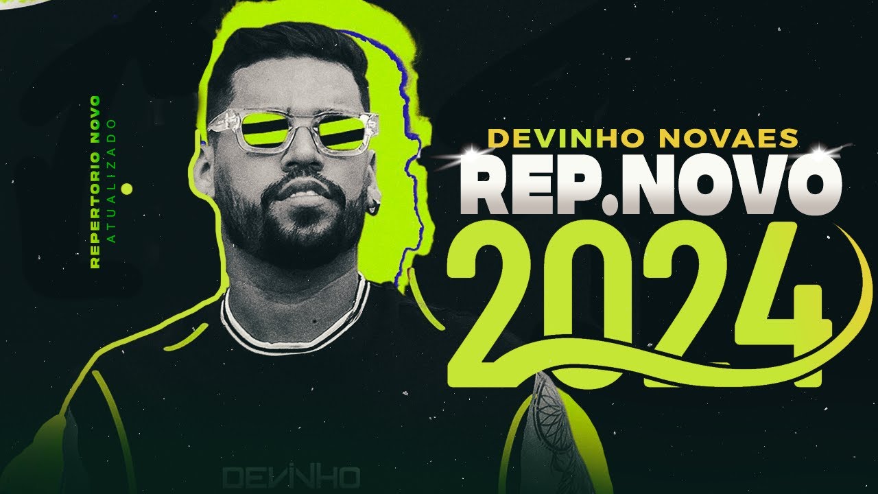 DEVINHO NOVAES 2024 - Devinho Novaes 2024 Cd Novo - Devinho Novaes 2024 Músicas Novas