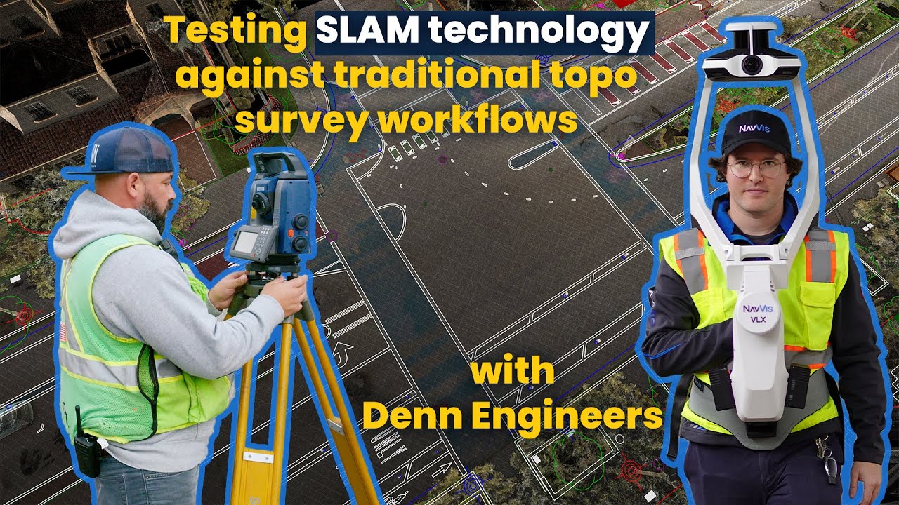 Testing SLAM technology against traditional topographical surveying workflows with Denn Engineers