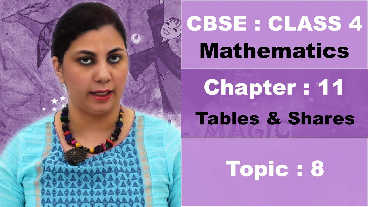 Class 4 | CBSE | NCERT | Maths | 11 | Tables and Shares | Topic 8 | Hindi Video