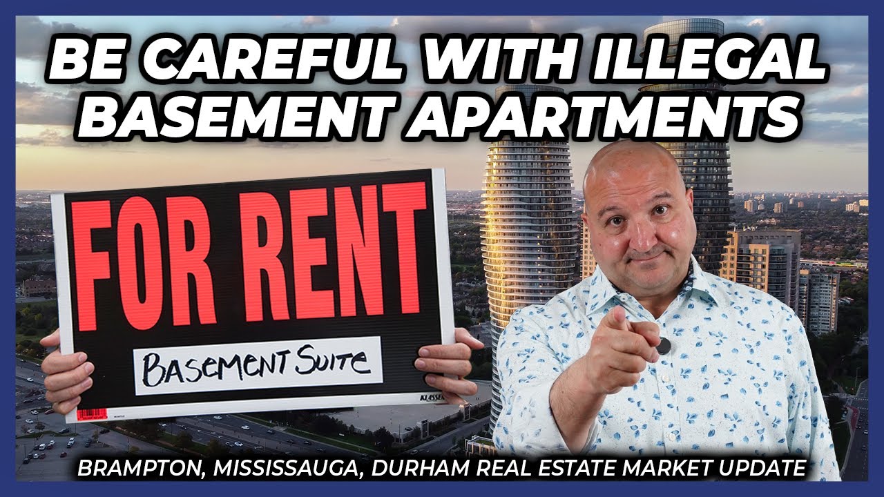 Be Careful With Illegal Basement Apartments (Peel Region Real Estate Market Update)