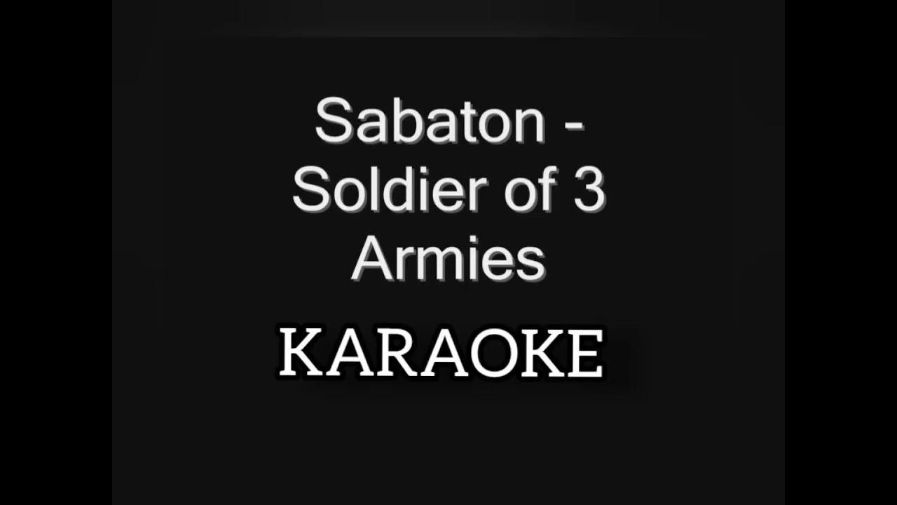 SABATON - Soldier of 3 Armies - Karaoke