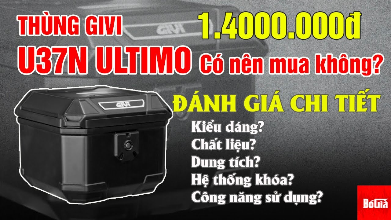 Review Thùng Givi U37N Ultimo Chính Hãng: Đựng Vừa Fullface, Chống Nước Tuyệt Đối.