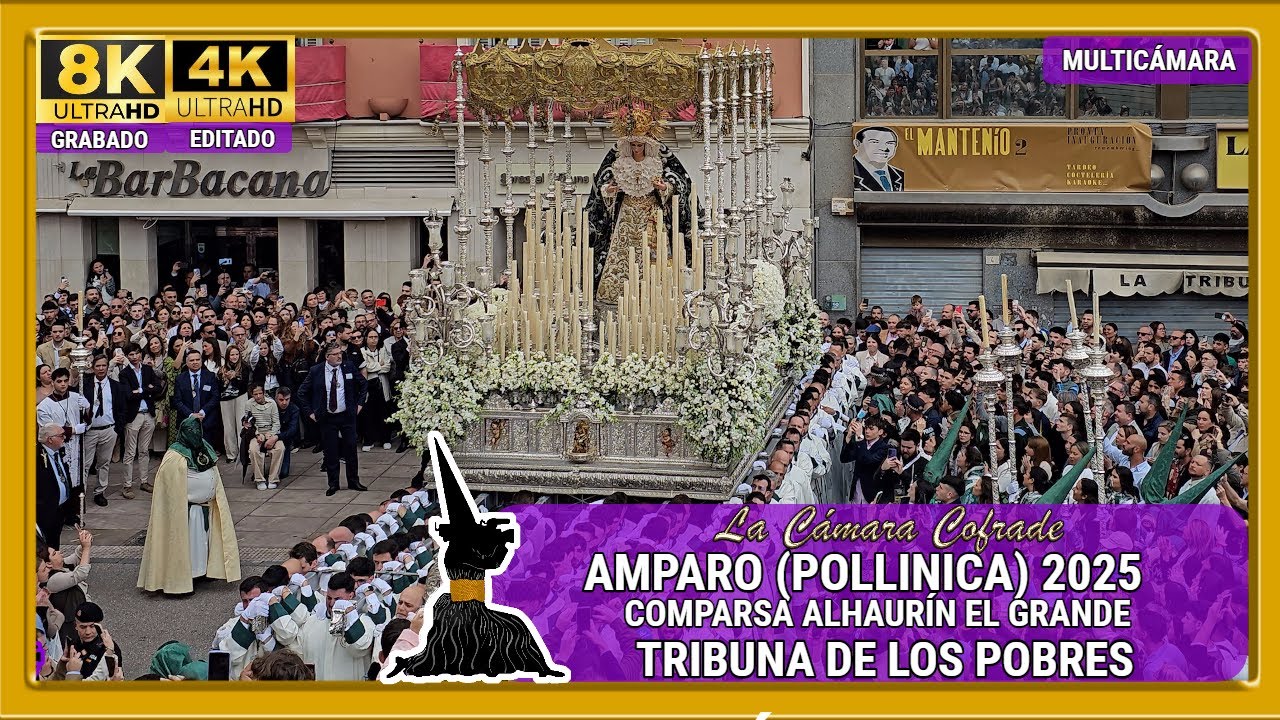 AMPARO (POLLINICA) 2025. TRIBUNA DE LOS POBRES. SEMANA SANTA MÁLAGA. MULTICÁMARA 4K
