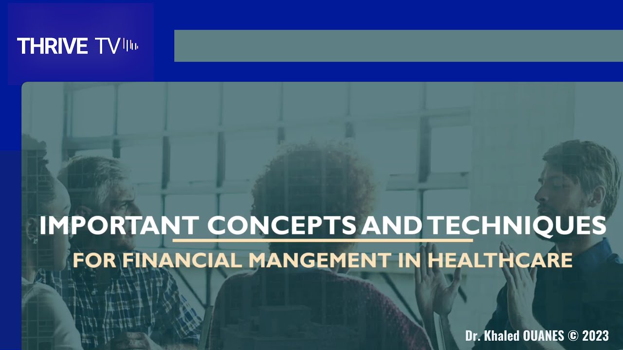 Important concepts and techniques for financial management in Healthcare