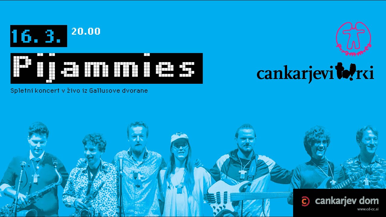 Pijammies // Cankarjev dom live