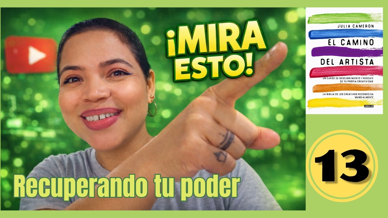 Recuperando tu poder como artista| Semana 3 del Camino del Artista