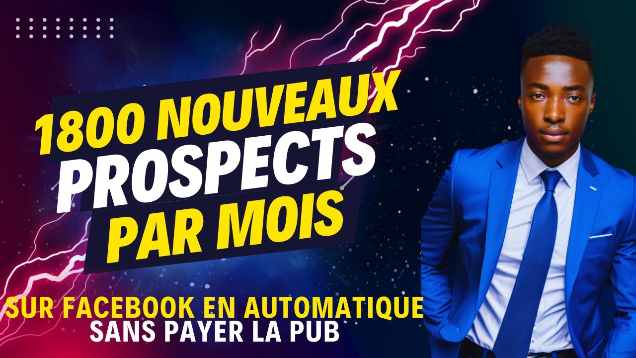 Comment Avoir 1800 Prospects sur Facebook Chaque Mois