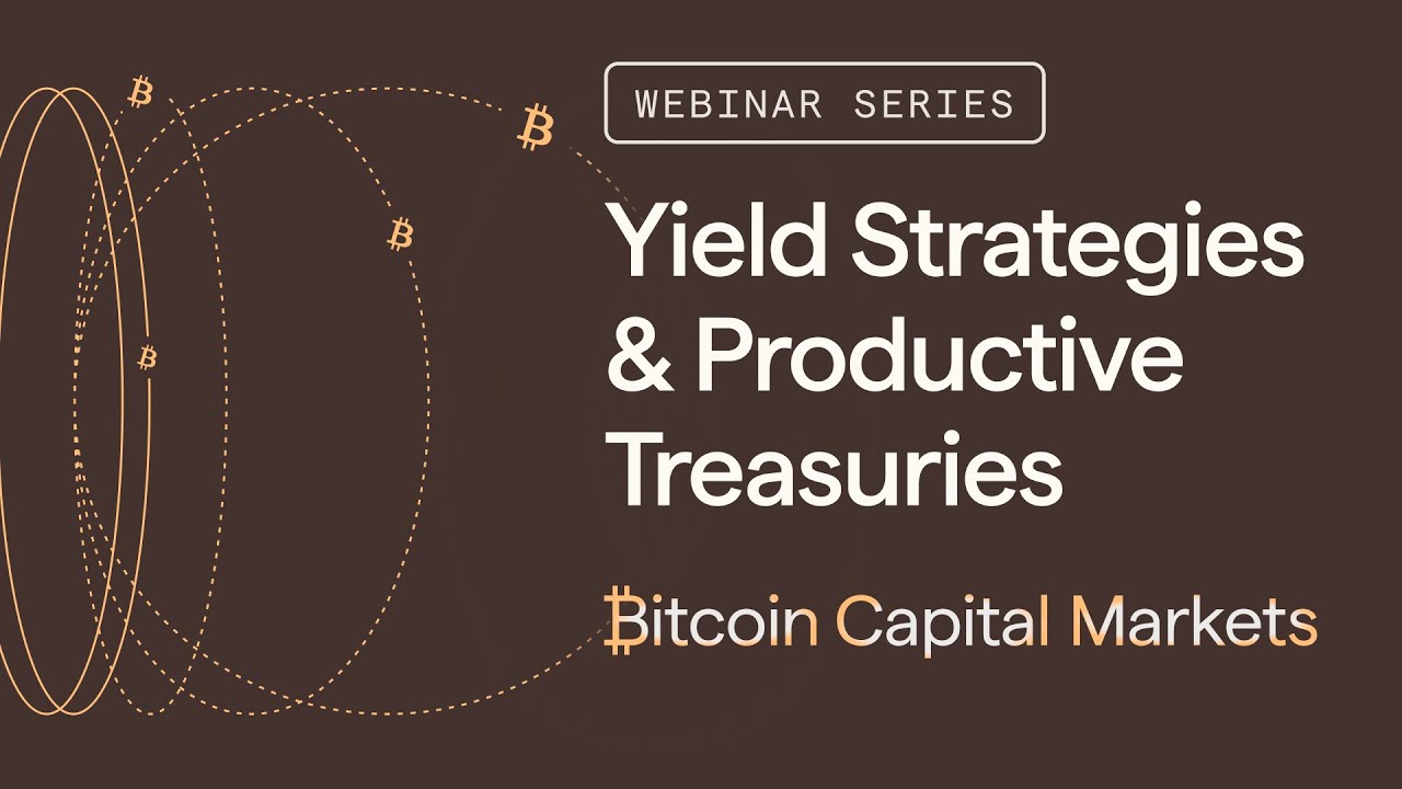 Bitcoin Capital Markets: Yield Strategies & Productive Treasuries