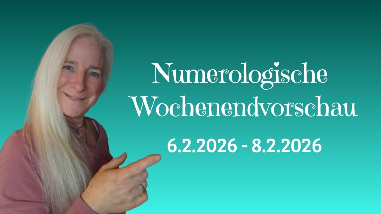 Numerologische Wochenendvorschau von Freitag 6.2.2026 - Sonntag 8.2.2026