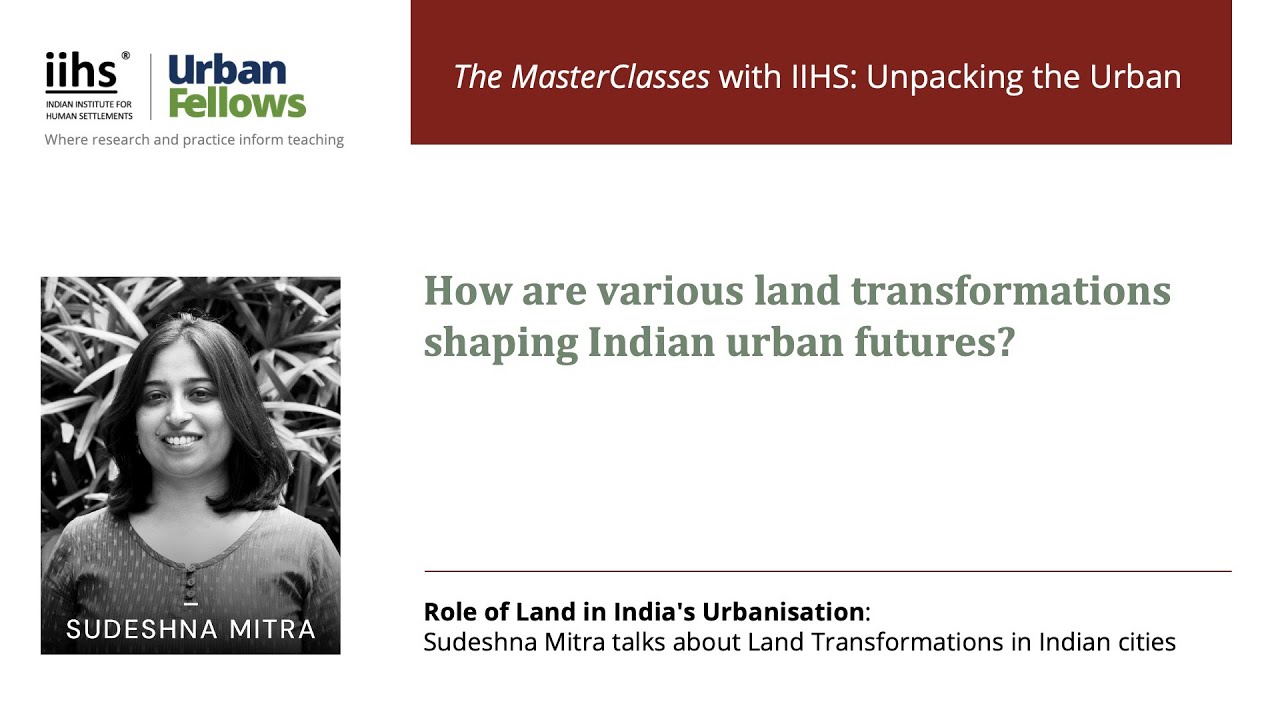 IIHS Urban Fellows Programme | MasterClass with Sudeshna Mitra