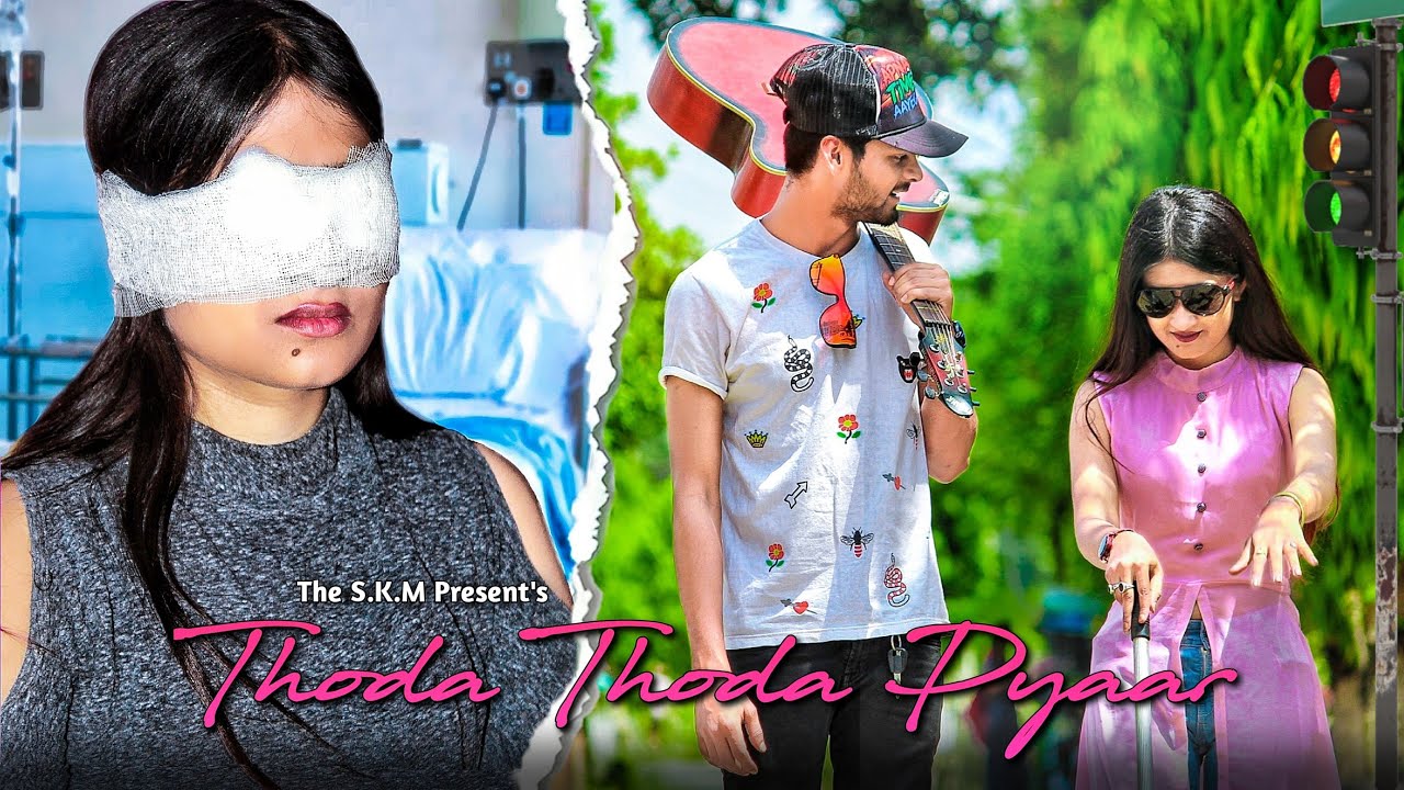 Thoda Thoda Pyaar | Blind Heart Touching Love Story | Teri Nazar Ne Ye Kya Kar Diya | The S.K.M