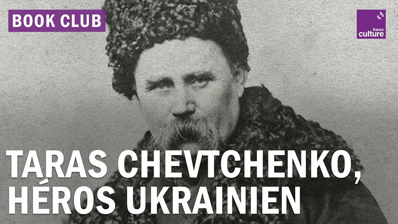 Ukraine : retour sur l'œuvre du poète Taras Chevtchenko