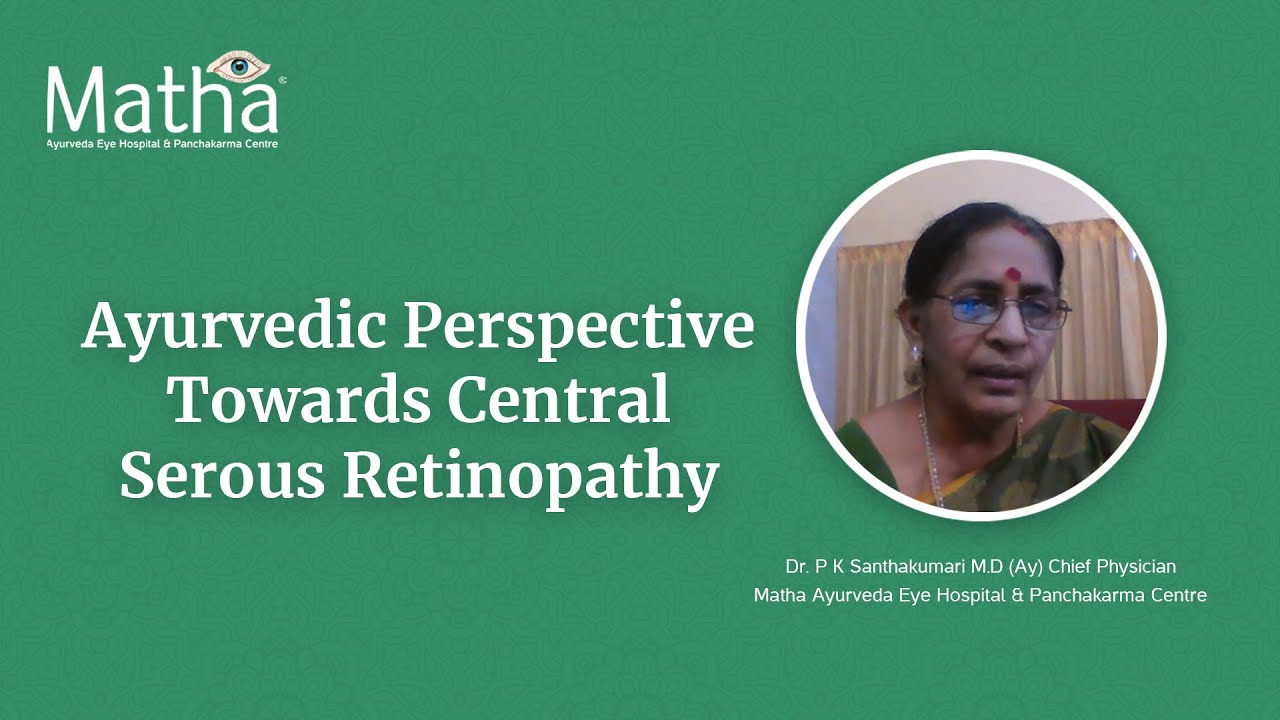 Ayurvedic Perspective Towards Central Serous Retinopathy (CSR) - Matha Ayurveda Eye Hospital