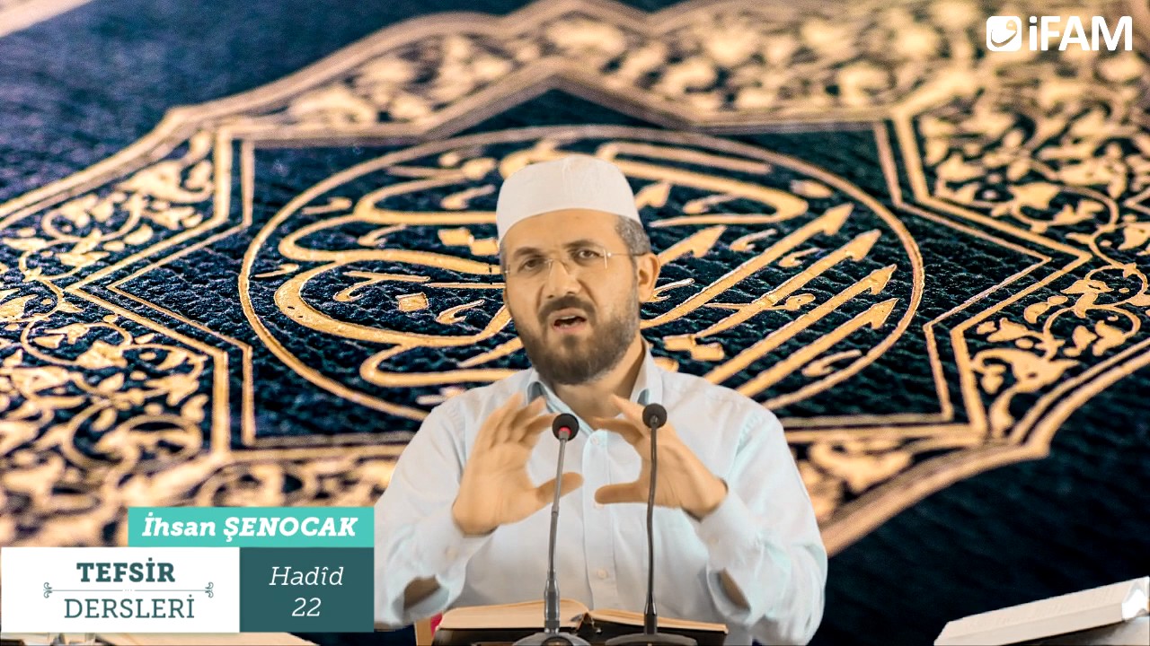 Tefsir 57/3 - Hadîd Sûresi (20-29) - İhsan Şenocak
