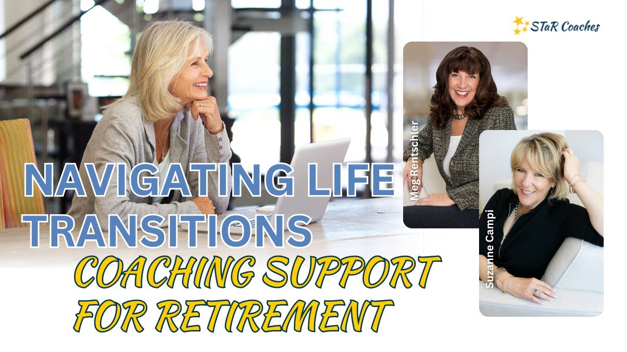 Navigating Life Transitions: Coaching Support for Retirement