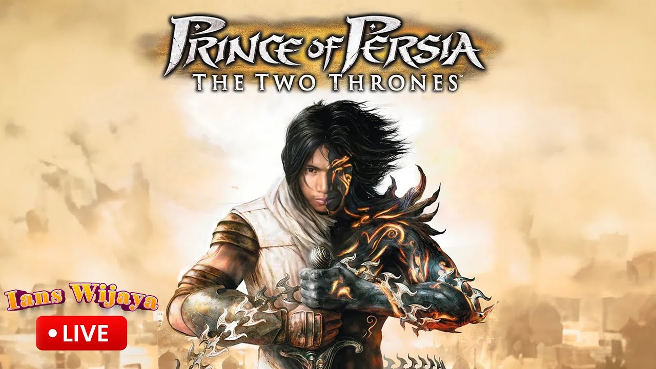 #LIVESEPULANGKERJA  | Prince of Persia: The Two Thrones | Ians Wijaya PART II