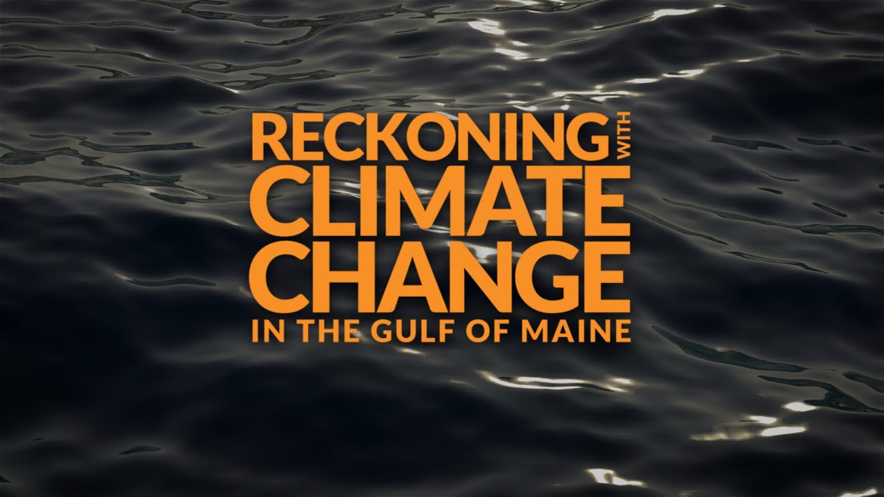 Reckoning with Climate Change in the Gulf of Maine