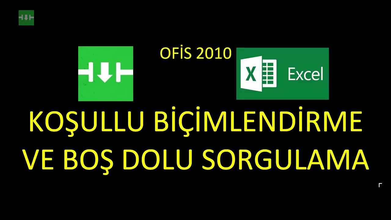 EXCEL KOŞULLU BİÇİMLENDİRME VE EĞER FORMULÜ İLE HÜCRE KONTROLÜ