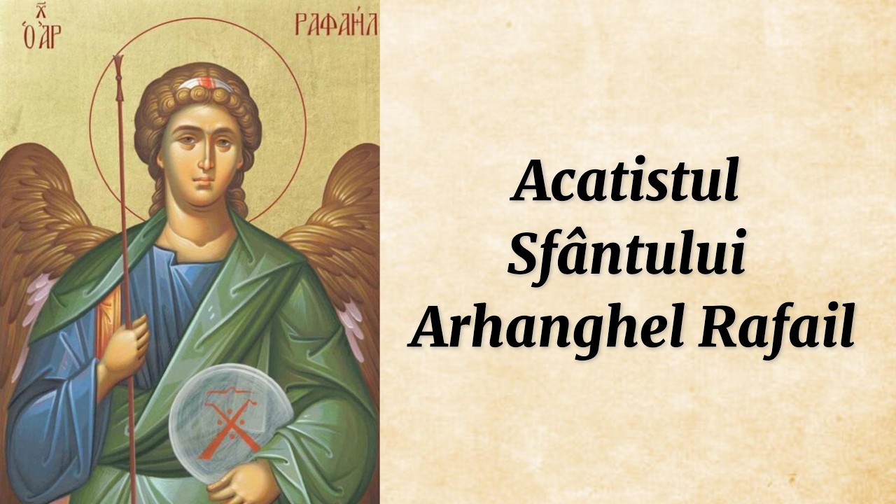 Acatistul Sf. Arhanghel Rafail (citit)