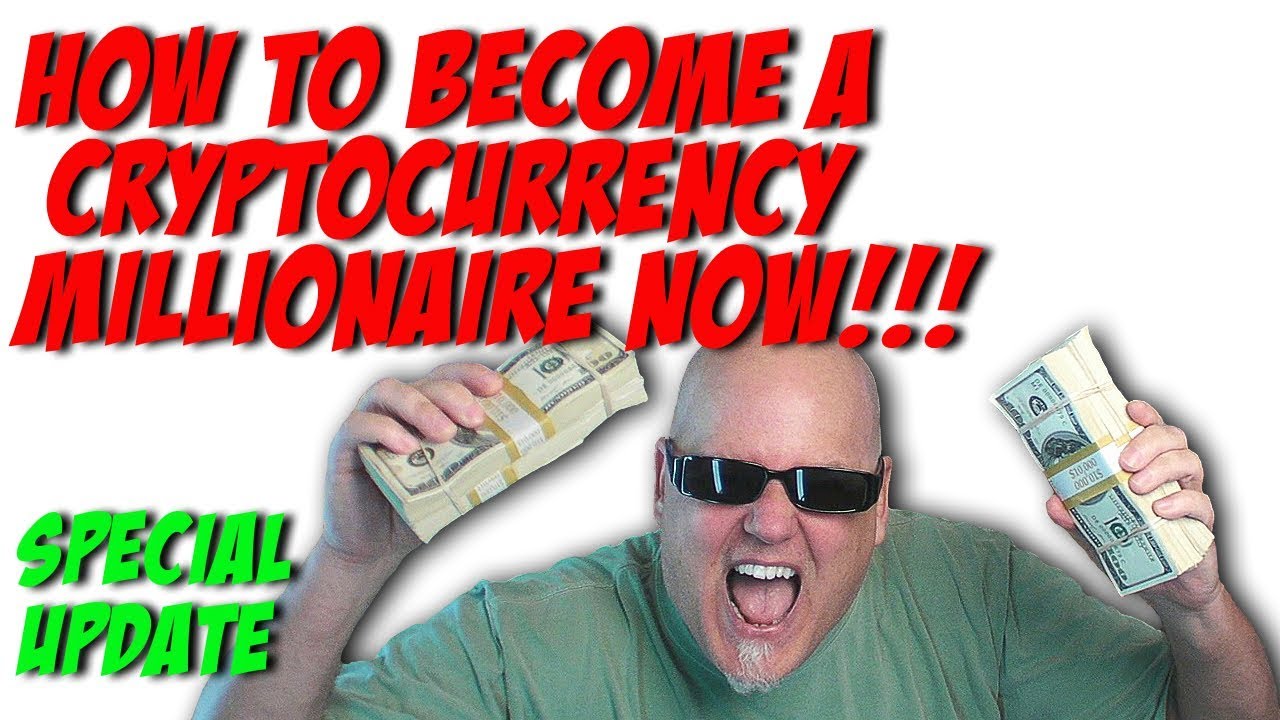 How To Become A Cryptocurrency Millionaire in 2017 - Update