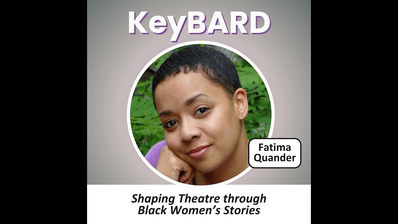 Shaping Theatre through Black Women’s Stories with Fatima Quander