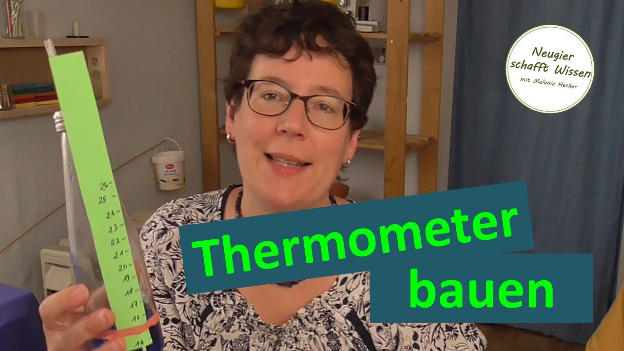 Thermometer selber bauen - Experimente für Kinder zum Thema Wasser, Luft und Wetter