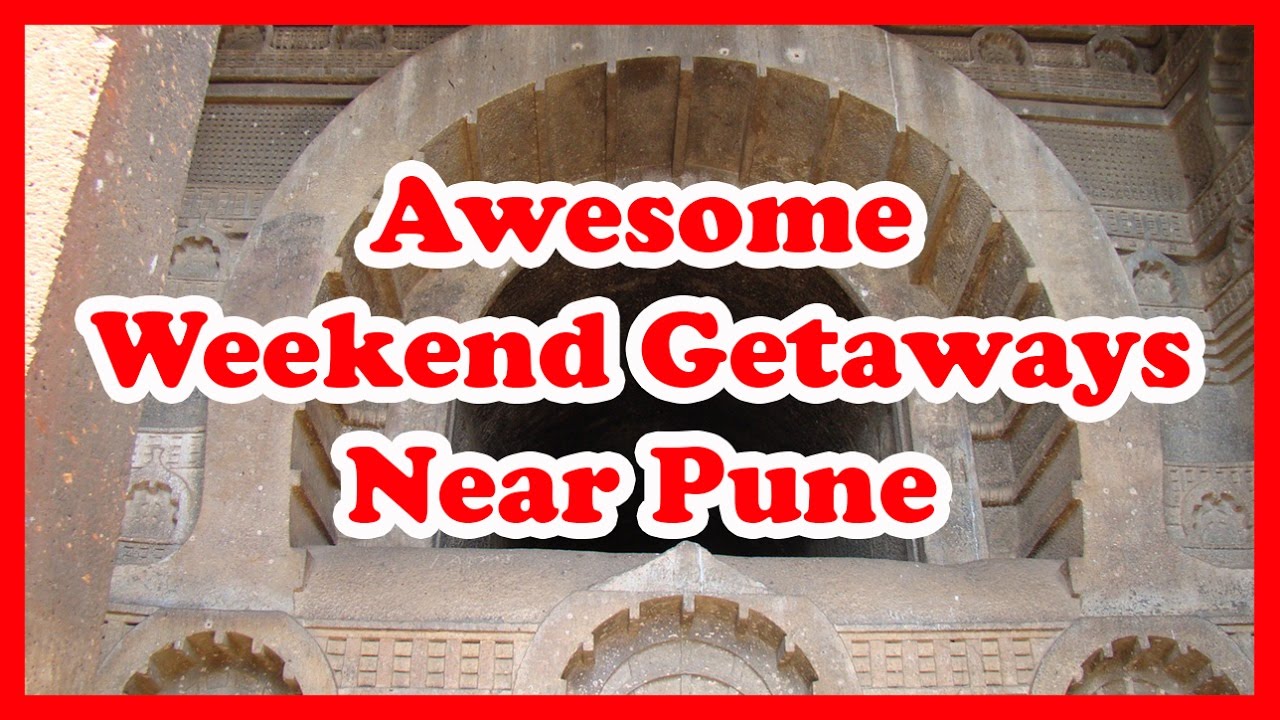 5 Awesome Weekend Getaways Near Pune | India Travel Guide