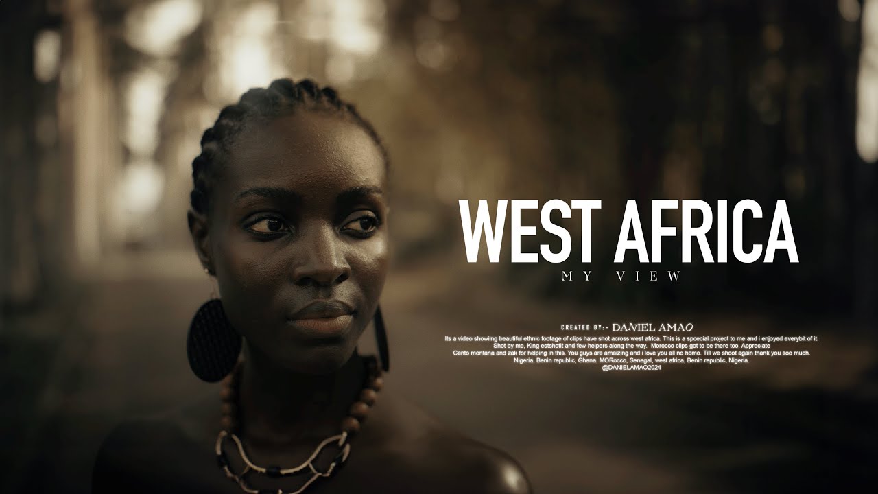 WEST AFRICA - MY VIEW || CINEMATIC VIDEO