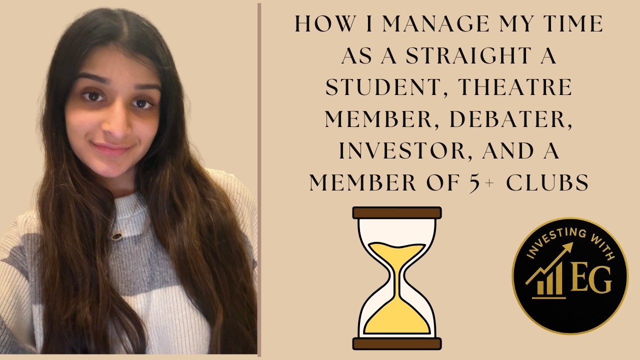 How I Manage My Time As a Straight A Student, Theatre Kid, Debater, Investor, and More
