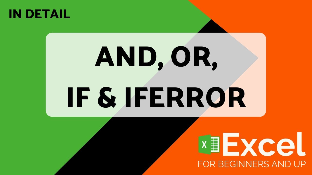 How to use Excel AND, OR, IF and IFERROR formulas | Excel Basics