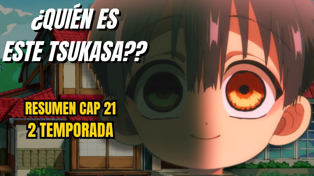 ¿QUIÉN ES ESTE TSUKASA?- RESUMEN CAP 21 DE LA 2 TEMPORADA DE JIBAKU SHONEN HANAKO KUN #jshk