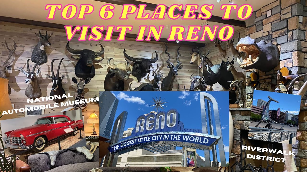 TOP 6 BEST PLACES TO VISIT IN RENO, NEVADA