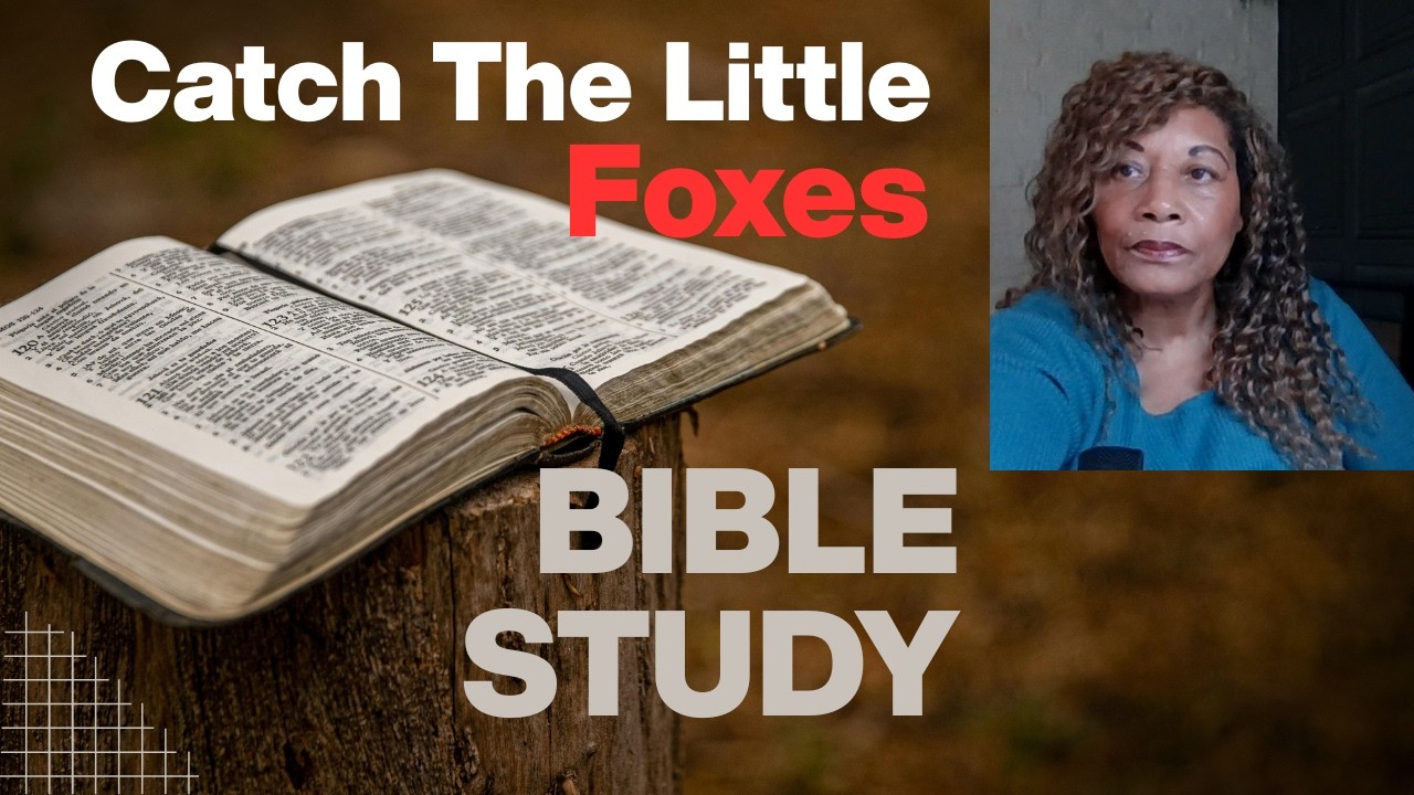 🔥Catch the Little Foxes Before They Ruin Your Blessing (Song of Solomon 2:15 Explained)