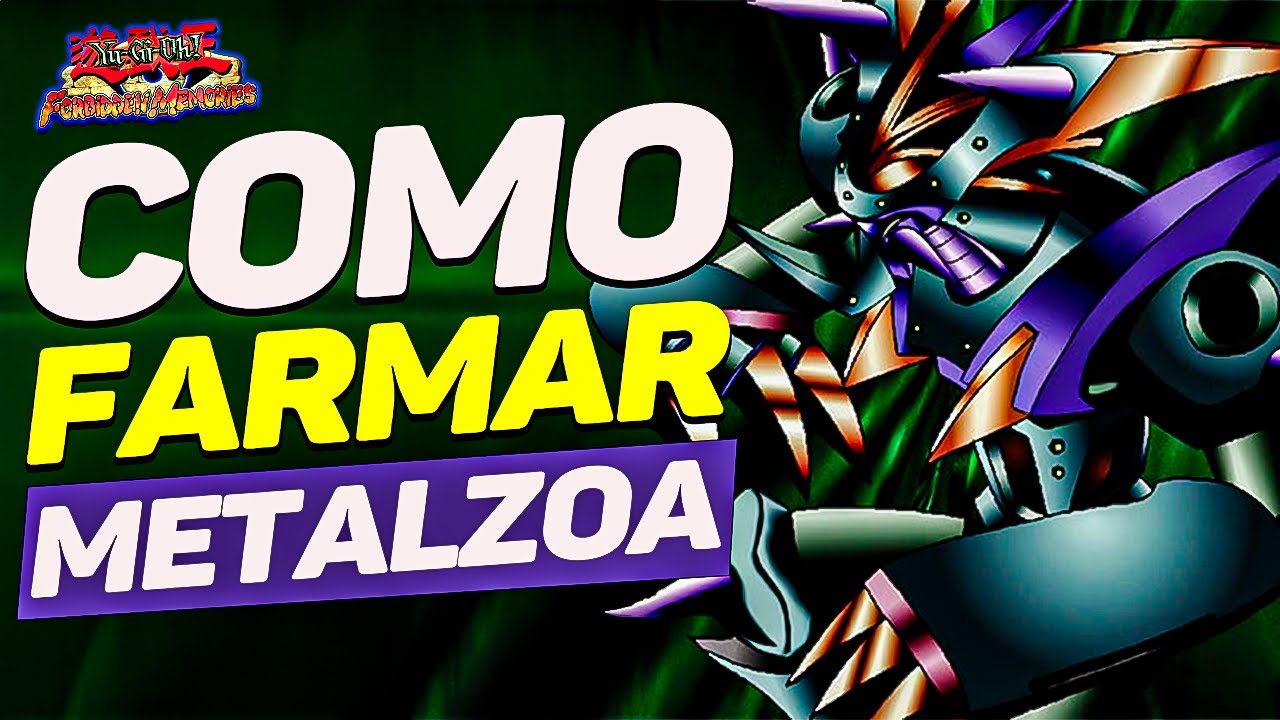 COMO FARMAR/DROPAR METALZOA! GUIA DEFINITIVO! YU-GI-OH! FORBIDDEN MEMORIES