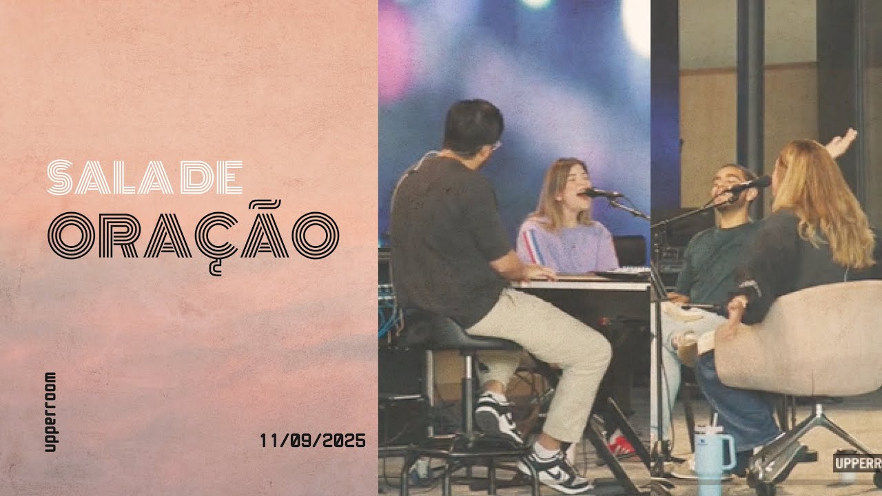 Sala de oração 11/09/25 (Turno Completo) |  UPPERROOM