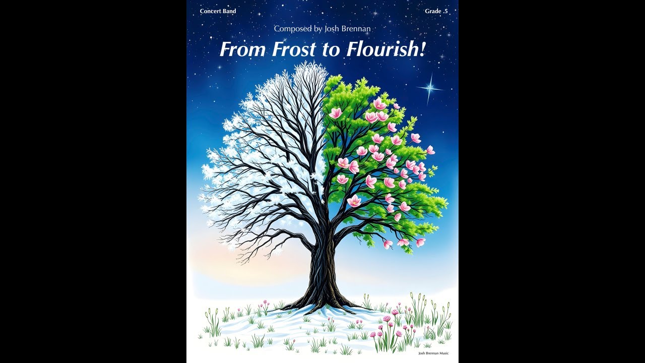 From Frost to Flourish! - Grade .5 Concert Band - Josh Brennan
