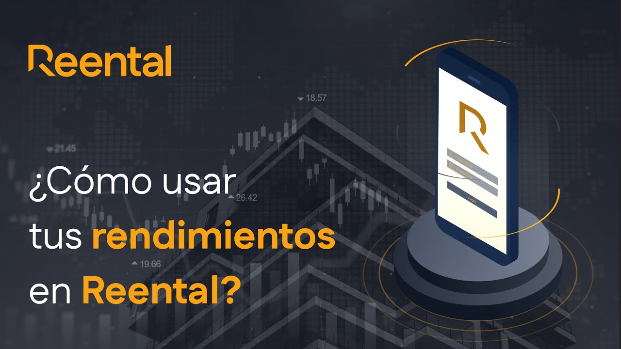 Tutoriales Reental | Cómo usar tus rendimientos en Reental