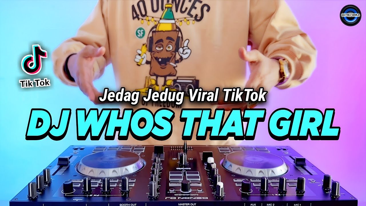 DJ WHOS THAT GIRL REMIX FULL BASS VIRAL TIKTOK TERBARU 2023