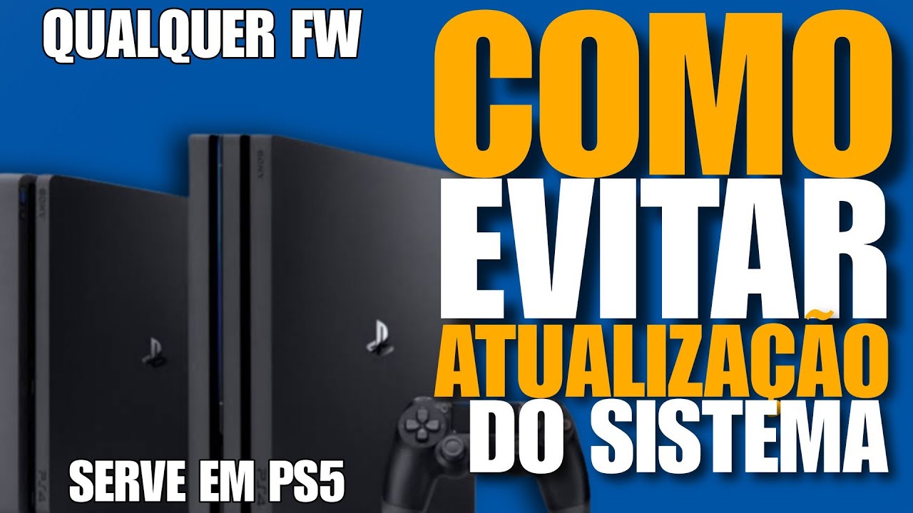 ✅EVITANDO ATUALIZAR O SOFTWARE DO SISTEMA (PS4) / Qualquer versão de firmware.